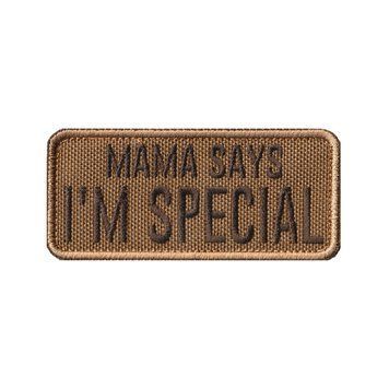 Вишитий шеврон Mama Says I'm Special на липучці Койот кричневий 219 фото