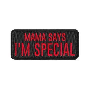 Вишитий шеврон Mama Says I'm Special на липучці Чорно-червоний 219 фото